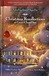 Christmas Recollections at Grace Chapel Inn (#50) Christmas Recollections at Grace Chapel Inn (#50)