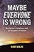 Maybe Everyone Is Wrong: Revelations, Conspiracy, and the Kingdom of Heaven