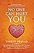 No One Can Hurt You: Practical wisdom from a Himalayan Yogi for Mindfulness, Emotional resilience, and Conscious living for lasting Happiness and Spiritual growth.