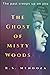 The Ghost of Misty Woods: A...