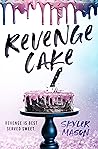 Revenge Cake by Skyler Mason