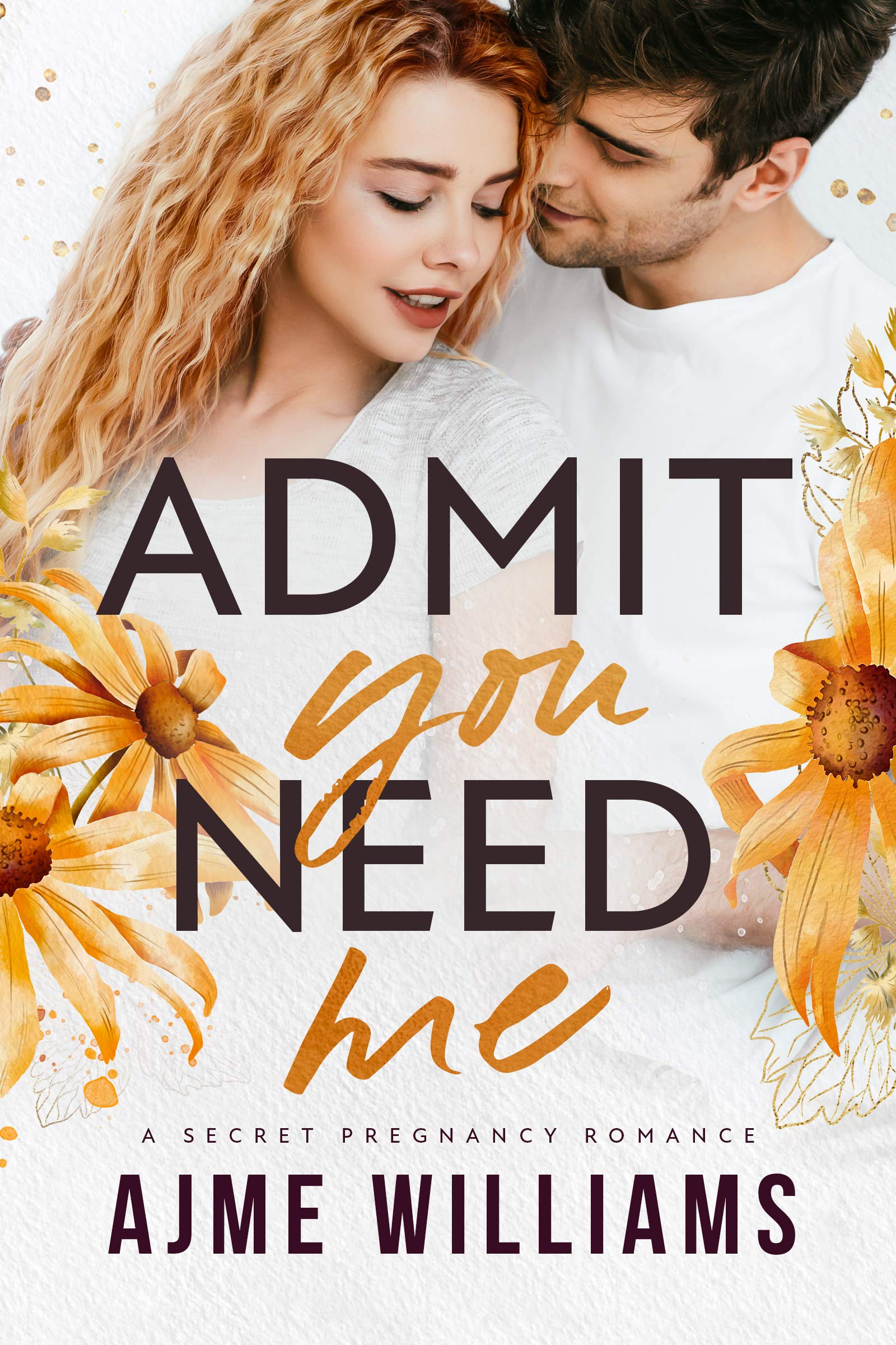 Admit You Need Me (Irresistible Billionaires, #4)