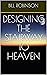 Designing the Stairway to Heaven