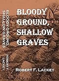 Bloody Ground, Shallow Graves