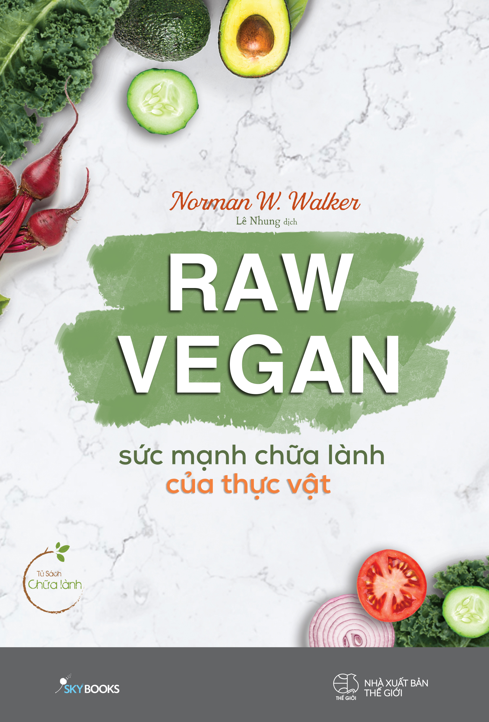 Raw Vegan - Sức mạnh chữa lành của thực vật (Unknown Binding)