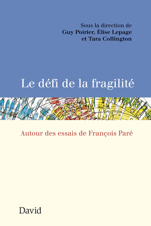 Le défi de la fragilité - Autour des essais de François Paré