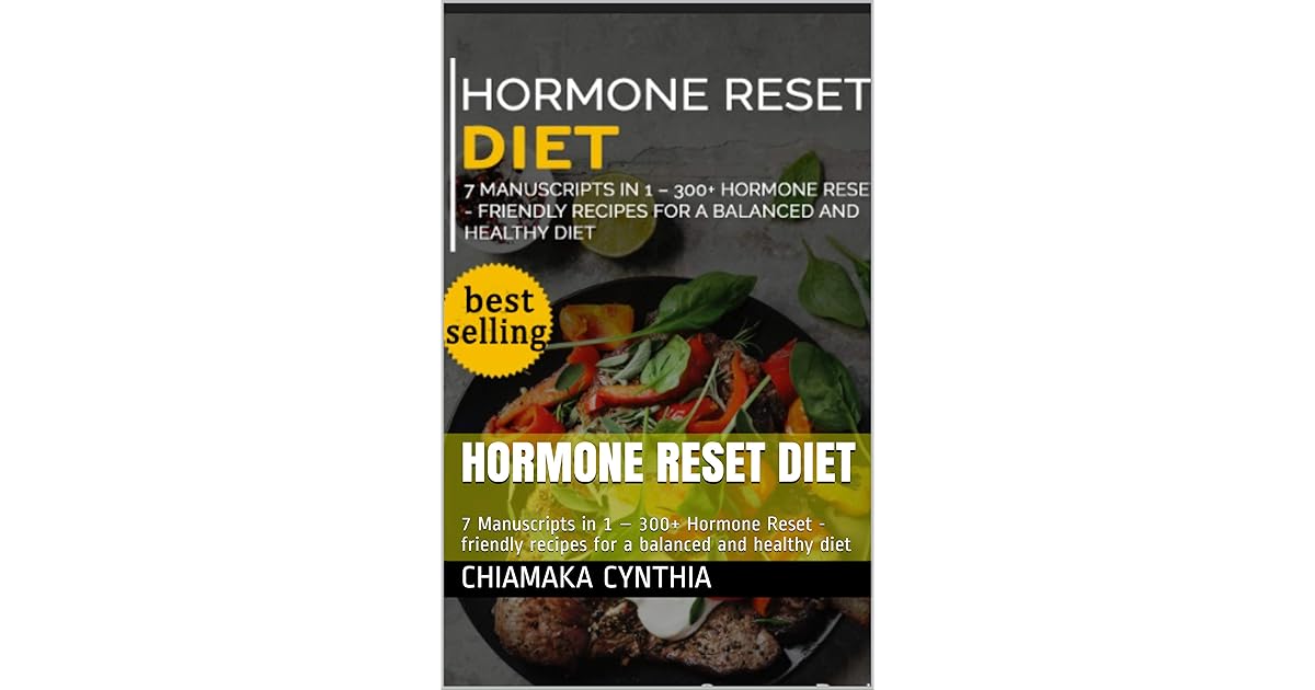 HORMONE RESET DIET: 7 Manuscripts in 1 – 300+ Hormone Reset - friendly - The Hormone Reset Diet Pdf Free Download