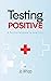 Testing POSITIVE by Jo Whipp Testing POSITIVE by Jo Whipp