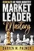 Market Leader Mastery: Dominate in Your Industry
