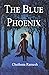 The Blue Phoenix