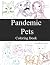Pandemic Pets by Sassafras Lowrey