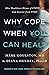 Why Cope When You Can Heal?...