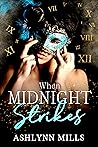 When Midnight Strikes by Ashlynn Mills When Midnight Strikes by Ashlynn Mills