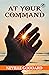 At Your Command by Neville Goddard