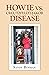 Howie Vs. Creutzfeldt-Jakob Disease by Sandy Bosman