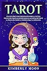 Tarot: Una guía básica para principiantes sobre la lectura psíquica del tarot, los significados de las cartas del tarot, la tirada del tarot, la numerología y la astrología (Spanish Edition)