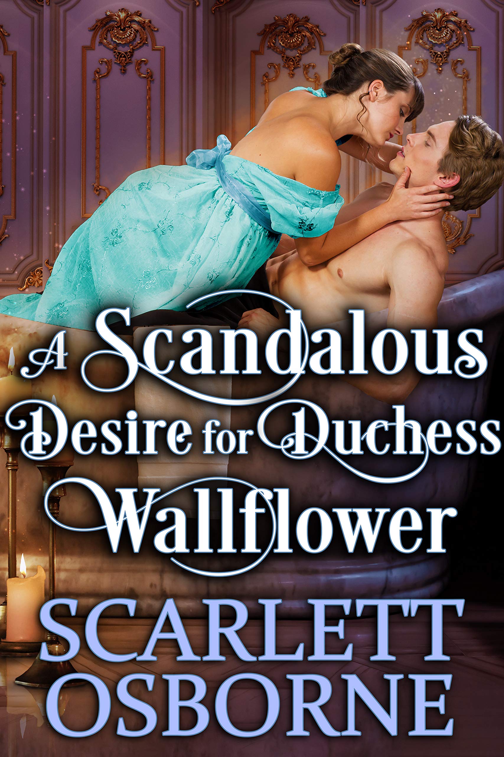 A Scandalous Desire for Duchess Wallflower (Kindle Edition)
