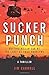 Sucker Punch: Getting Killed Can Be The Least of Your Problems