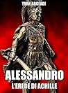 Alessandro: l'erede di Achille