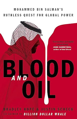 Blood And Oil Mohammed Bin Salman S Ruthless Quest For Global Power By Bradley Hope