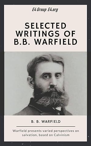 Selected Writings of B.B. Warfield