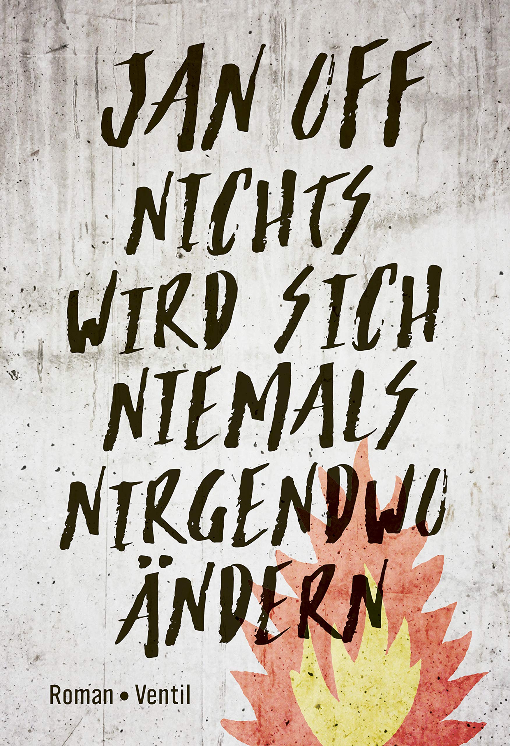 Nichts wird sich niemals nirgendwo ändern: Roman (German Edition)