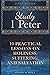 Study 1 Peter: 10 Lessons on Holiness, Suffering, and Salvation (Study and Obey)