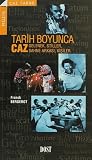 Tarih Boyunca Caz: Gelenek, Stiller, Sahne Arkası, Kişiler