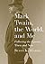 Mark Twain, the World, and Me by Susan K. Harris