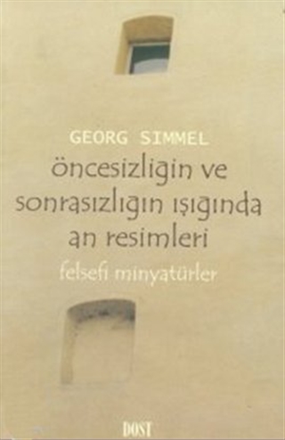 Öncesizliğin ve Sonrasızlığın Işığında An Resimleri: Felsefi Minyatürler (Paperback)