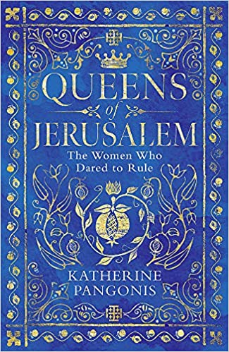 Queens of Jerusalem: The Women Who Dared to Rule (Hardcover)