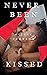 Never Been Kissed