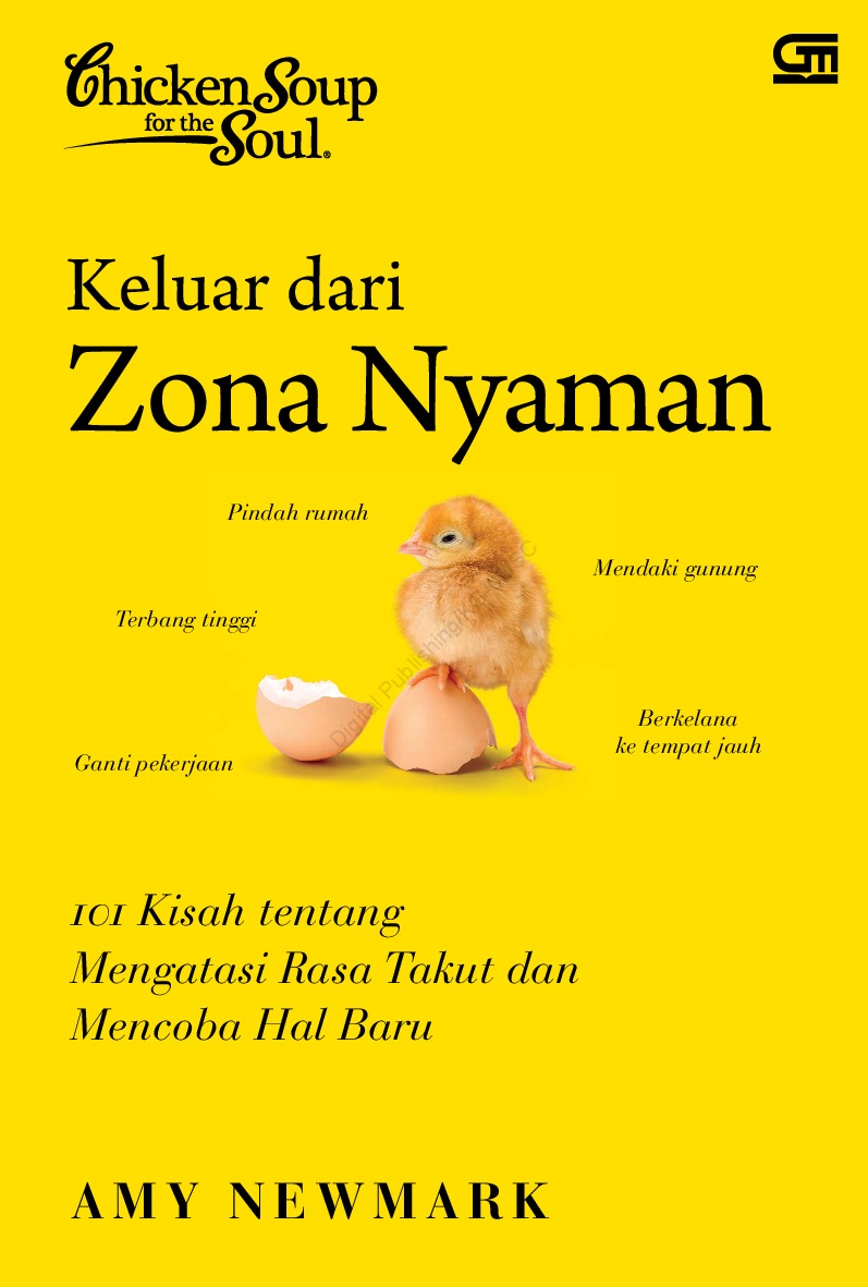 Chicken Soup for the Soul: Keluar Dari Zona Nyaman: 101 Kisah tentang Mengatasi Rasa Takut dan Mencoba Hal Baru