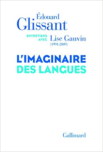 L'imaginaire des langues: Entretiens avec Lise Gauvin (1991-2009)