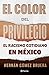 El color del privilegio by Hernan Gomez Bruera