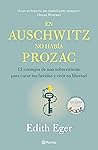 Book cover for En Auschwitz no había Prozac (Edición mexicana): 12 consejos de una superviviente para curar tus heridas y vivir en libertad (Spanish Edition)