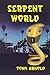 Serpent World