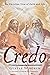 Credo: The Christian View of Faith and Life