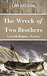 The Wreck of Two Brothers (Jewish Regency Mystery, #6)