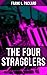 THE FOUR STRAGGLERS: A Thriller