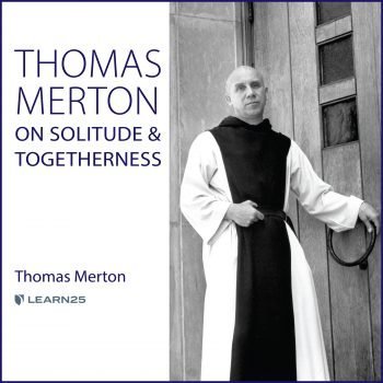 Thomas Merton on Solitude and Togetherness (Audiobook)
