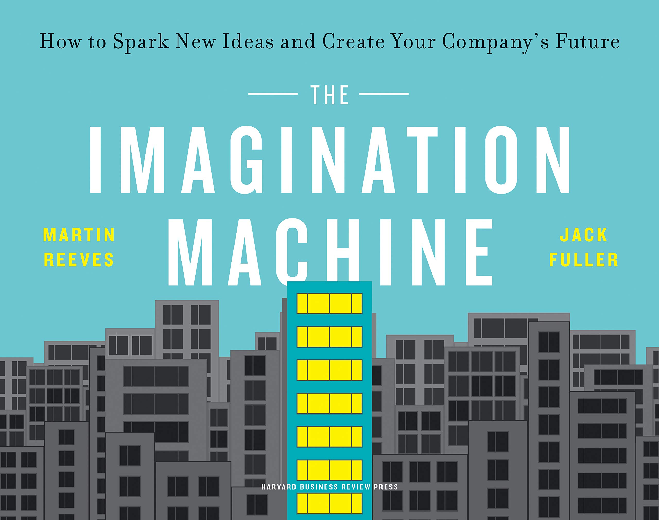 The Imagination Machine: How to Spark New Ideas and Create Your Company's Future (Kindle Edition)
