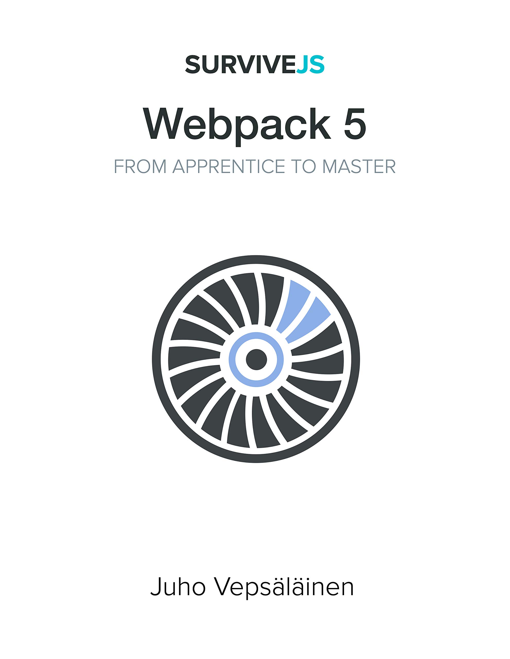 SurviveJS - Webpack 5: From apprentice to master (Kindle Edition)