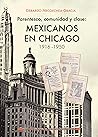 Parentesco, comunidad y clase: mexicanos en Chicago, 1916-1950. (Historia) (Spanish Edition)