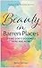 Beauty in Barren Places: Seeing God’s Goodness Here and Now