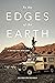 To the Edges of the Earth: A Journey into Wild Land