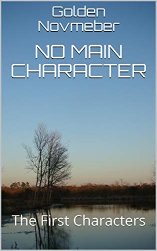No Main Character: The First Characters