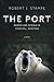 The Port: Murder and Intrigue in Churchill, Manitoba