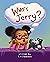 Who's Jerry? (The Seen and Not Heard Series)