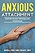 Anxious Attachment: Don’t let Anxiety Sabotage your Relationship